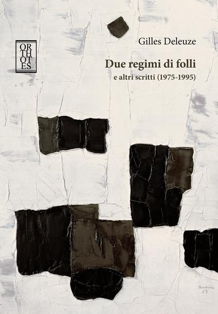 Due regimi di folli e altri scritti (1975-1995) - Gilles Deleuze - copertina