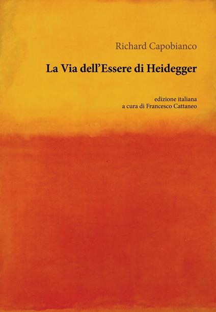 La via dell'essere di Heidegger - Richard Capobianco - copertina