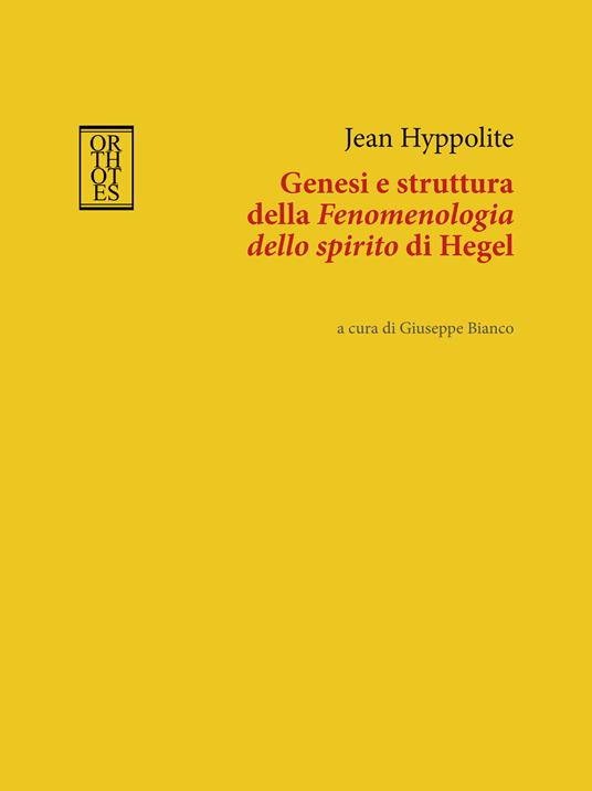 Genesi e struttura della «Fenomenologia dello spirito» di Hegel - Jean Hyppolite - copertina