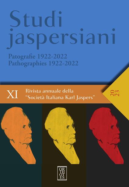 Studi jaspersiani. Rivista annuale della società italiana Karl Jaspers (2023). Ediz. bilingue. Vol. 11: Patografie 1922-2022-Pathografies 1922-2022 - copertina