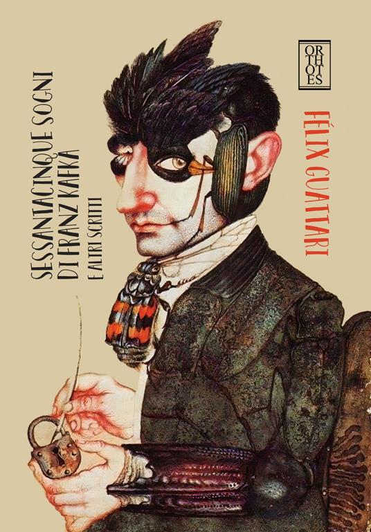 Sessantacinque sogni di Franz Kafka e altri scritti - Félix Guattari,Stéphane Nadaud - ebook