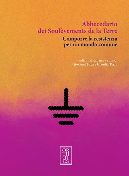 Abbecedario dei Soulèvements de la terre. Comporre la resistenza per un mondo comune - copertina
