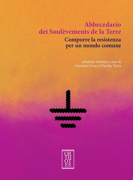 Abbecedario dei Soulèvements de la terre. Comporre la resistenza per un mondo comune - copertina
