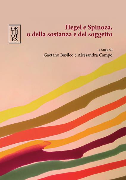 Hegel e Spinoza, o della sostanza e del soggetto - copertina