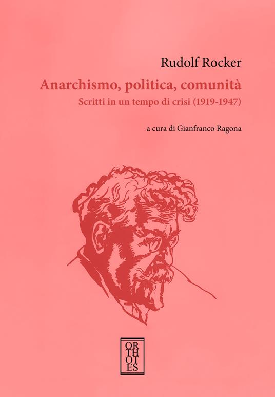 Anarchismo, politica, comunità. Scritti in un tempo di crisi (1919-1947) - Rudolf Rocker - copertina