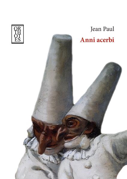 Anni acerbi. Una biografia - Jean Paul - copertina