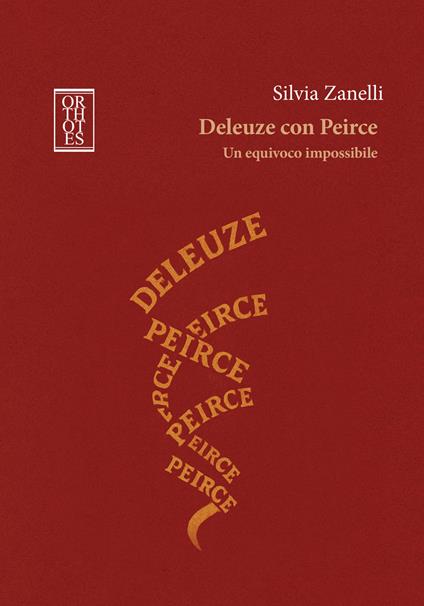 Deleuze con Peirce. Un equivoco impossibile - Silvia Zanelli - copertina