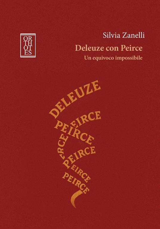Deleuze con Peirce. Un equivoco impossibile - Silvia Zanelli - copertina