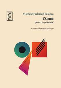 L'uomo questo «squilibrato»