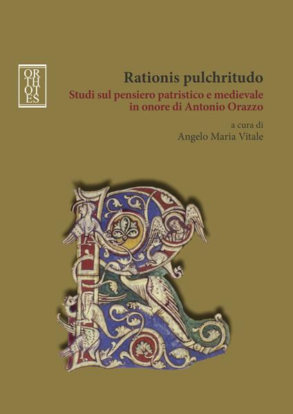 Rationis pulchritudo. Studi sul pensiero patristico e medievale in onore di Antonio Orazzo - copertina