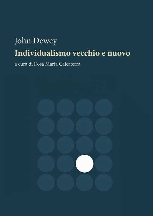 Individualismo vecchio e nuovo - John Dewey - copertina