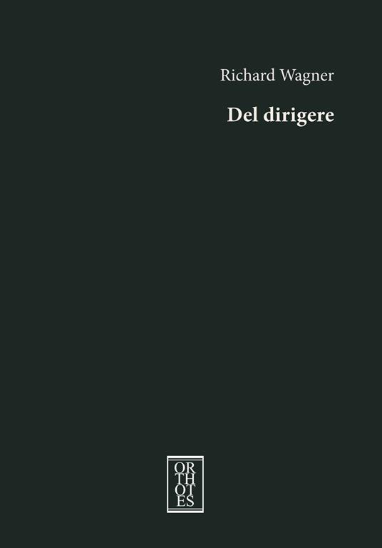 Del dirigere - W. Richard Wagner - copertina