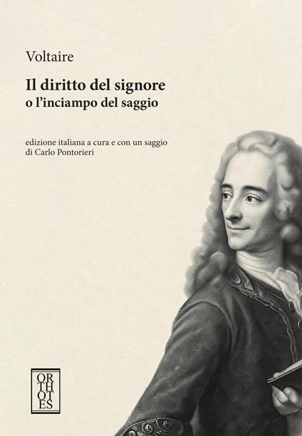 Il diritto del signore o l'inciampo del saggio - Voltaire - copertina