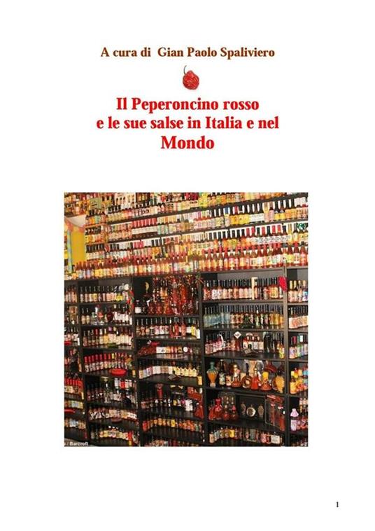 Il peperoncino rosso e le sue salse in Italia e nel mondo - Gian Paolo Spaliviero - ebook