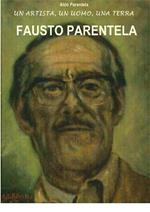 Fausto Parentela: un artista, un uomo, una terra