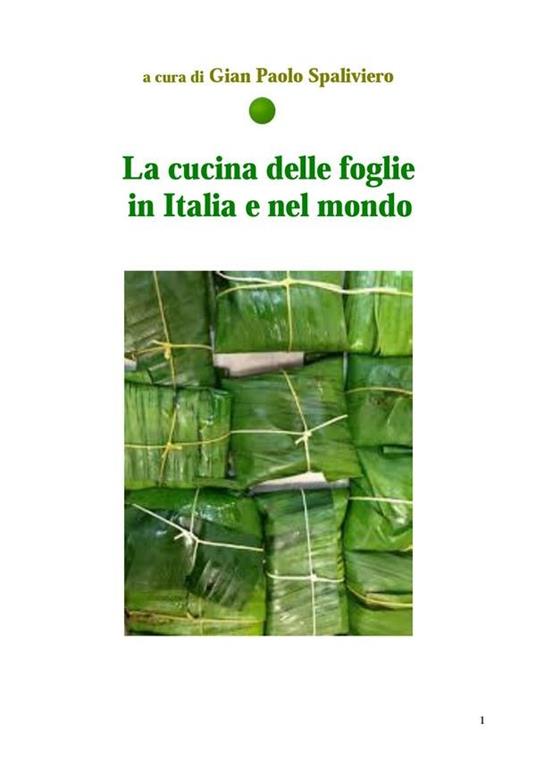 La cucina delle foglie in Italia e nel mondo - Gian Paolo Spaliviero - ebook