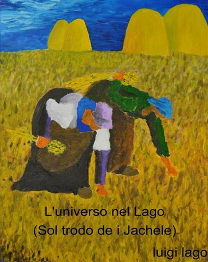 L' universo nel Lago (Sol trodo de i Jakele) - Luigi Lago - ebook