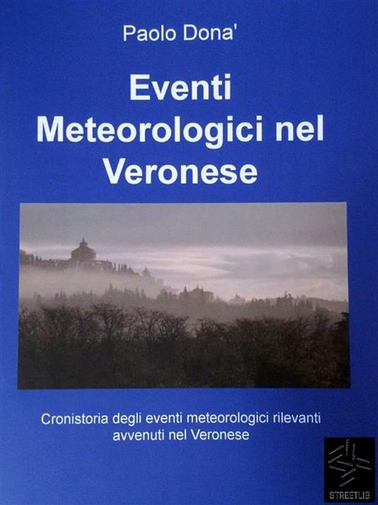 Eventi meteorologici nel veronese - Paolo Donà - ebook