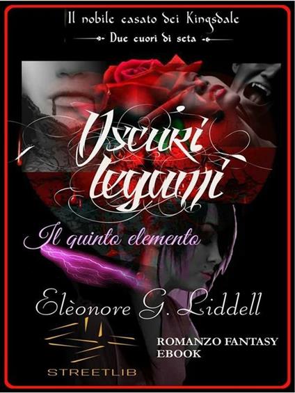 Oscuri legami. Il quinto elemento - Elèonore G. Liddell - ebook