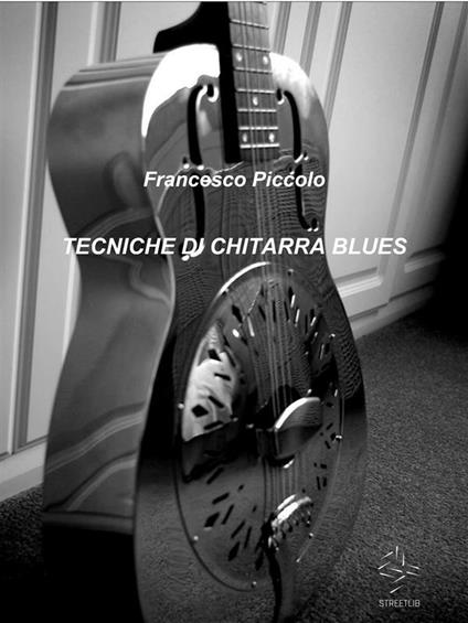 Tecniche di chitarra blues - Francesco Piccolo - ebook