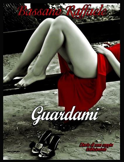 Guardami - Raffaele Bassano - ebook