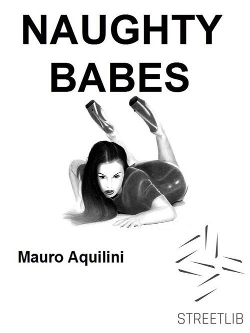Naughty Babes - Mauro Aquilini - ebook