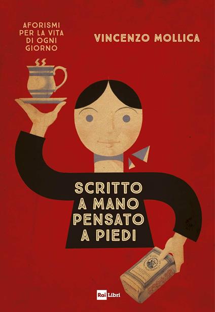 Scritto a mano pensato a piedi. Aforismi per la vita di ogni giorno - Vincenzo Mollica - ebook