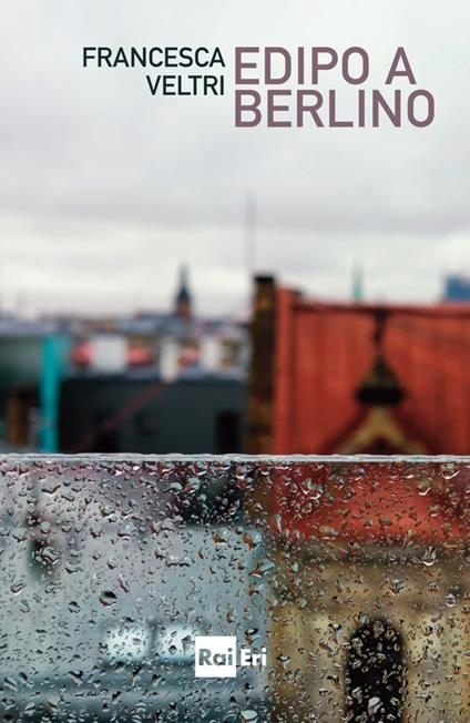 Edipo a Berlino - Francesca Veltri - ebook