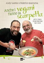 Anche i vegani fanno la scarpetta. Ricette e consigli per una cucina vegana sana e golosa