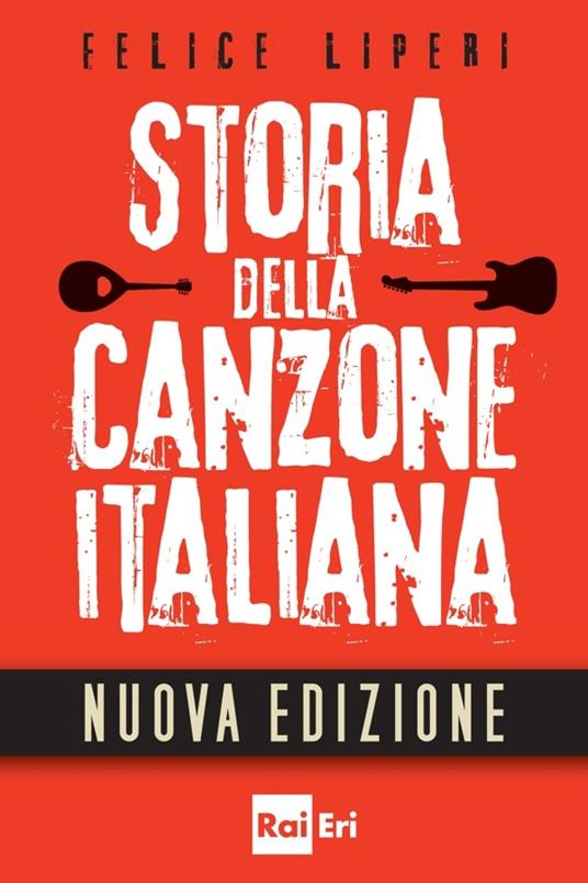 Storia della canzone italiana. Nuova ediz. - Felice Liperi - ebook