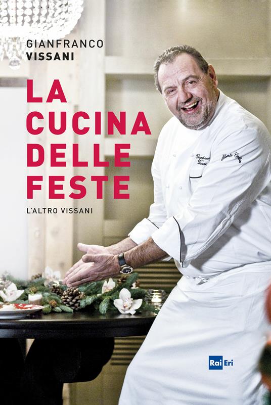 La cucina delle feste. L'altro Vissani - Gianfranco Vissani - ebook