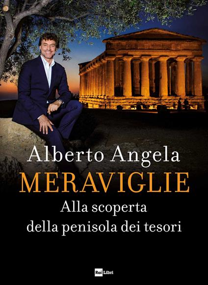 Meraviglie. Alla scoperta della penisola dei tesori. Ediz. illustrata - Alberto Angela - ebook