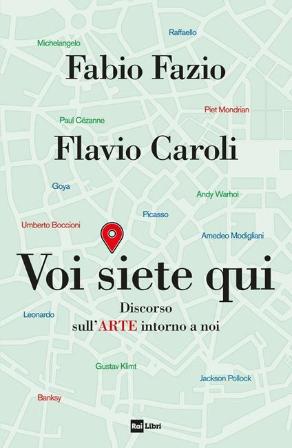 Voi siete qui. Discorso sull'arte intorno a noi - Flavio Caroli,Fabio Fazio - ebook