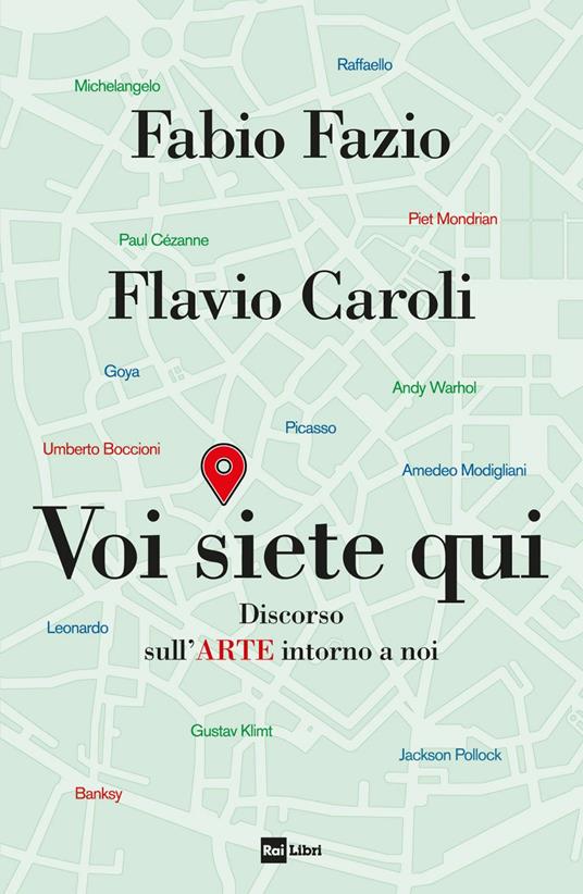 Voi siete qui. Discorso sull'arte intorno a noi - Flavio Caroli,Fabio Fazio - ebook