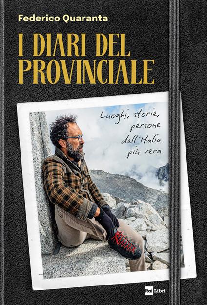 I diari del Provinciale. Luoghi, storie, persone dell'Italia più vera - Federico Quaranta - ebook