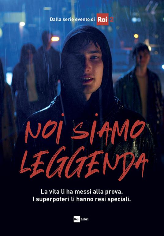 Noi siamo leggenda. La vita li ha messi alla prova. I superpoteri li hanno resi speciali - AA.VV. - ebook