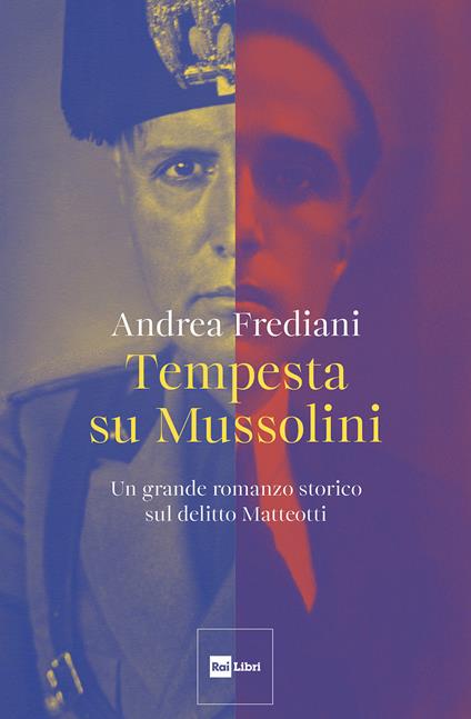 Tempesta su Mussolini. Un grande romanzo storico sul delitto Matteotti - Andrea Frediani - ebook