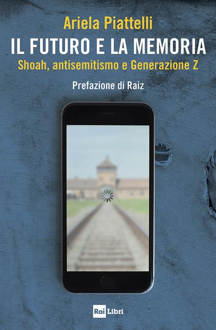 Il futuro e la memoria. Shoah, antisemitismo e Generazione Z - Ariela Piattelli - ebook