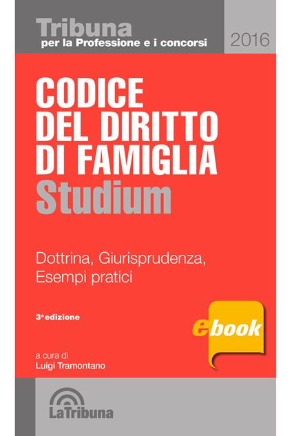 Codice del diritto di famiglia. Dottrina, giurisprudenza, esempi pratici - Luigi Tramontano - ebook