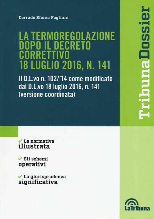 La termoregolazione dopo il decreto correttivo 18 luglio 2016, n. 141 - Corrado Sforza Fogliani - copertina