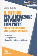 Il metodo per la redazione del parere e dell'atto per la prova scritta dell'esame di avvocato