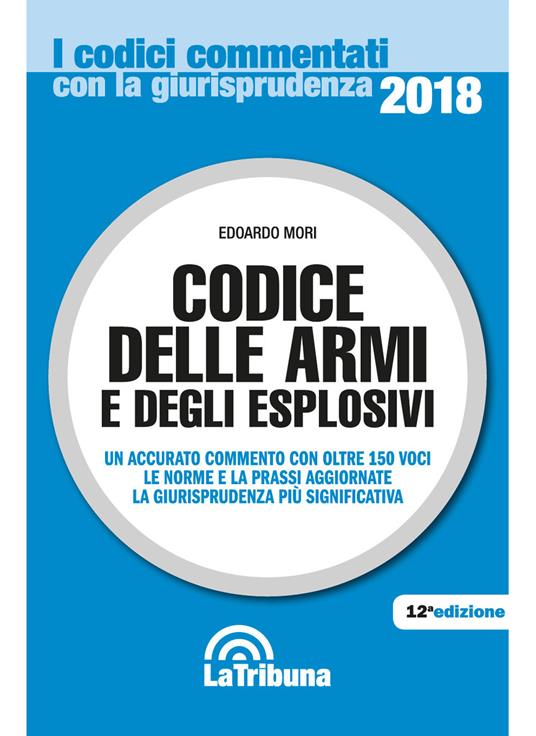 Codice delle armi e degli esplosivi - Edoardo Mori - copertina