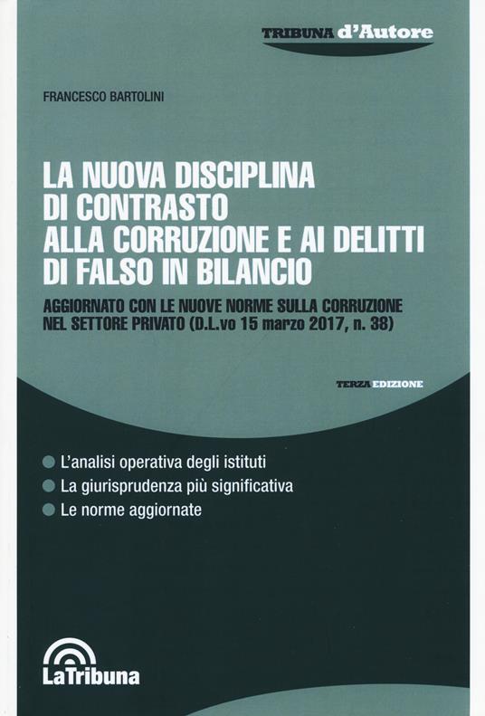 La nuova disciplina di contrasto alla corruzione e i delitti di falso in bilancio - Francesco Bartolini - copertina