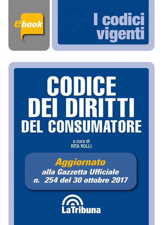 Codice dei diritti del consumatore - Rita Rolli - ebook