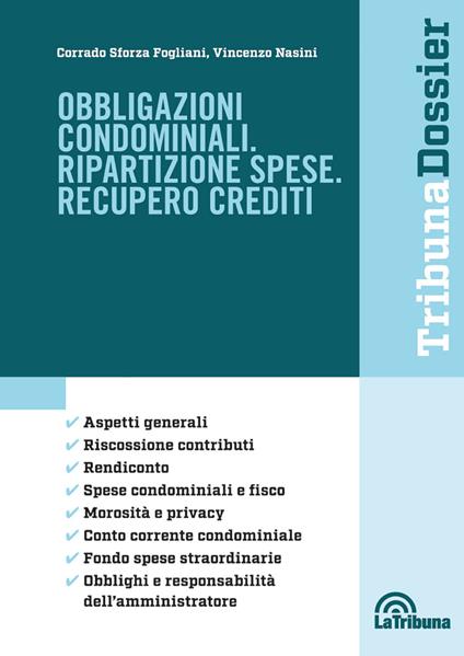 Obbligazioni condominiali. Ripartizione spese. Recupero crediti - Corrado Sforza Fogliani,Vincenzo Nasini - copertina