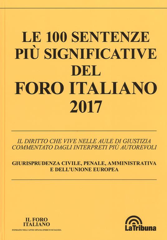 Le 100 sentenze più significative del Foro italiano 2017 - copertina