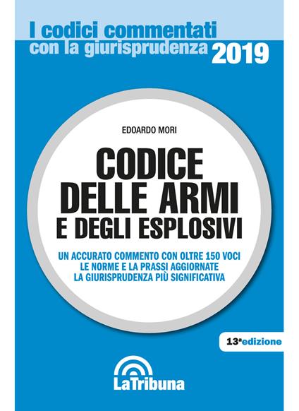 Codice delle armi e degli esplosivi - Edoardo Mori - copertina