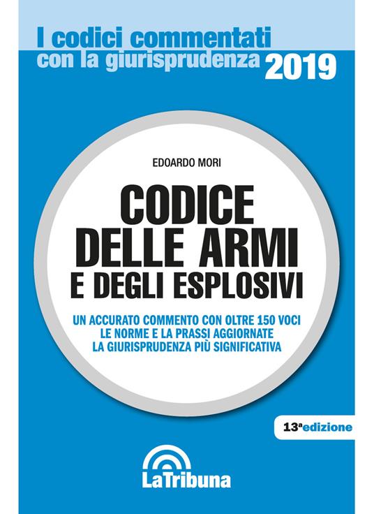 Codice delle armi e degli esplosivi - Edoardo Mori - copertina