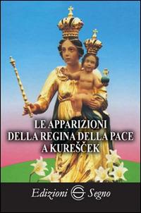 Le apparizioni della regina della pace a Kurescek - copertina
