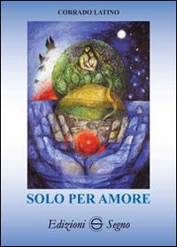 Solo per amore - Corrado Latino - copertina